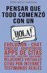 Pensar que todo comenzó con un HOLA!