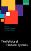 The Politics of Electoral Systems