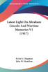 Latest Light On Abraham Lincoln And Wartime Memories V1 (1917)