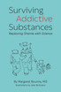 Surviving Addictive Substances