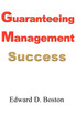 Guaranteeing Management Success