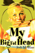 My Big Fat Head