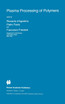 Plasma Processing of Polymers