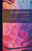 Composition; a Series of Exercises in art Structure for the use of Students and Teachers