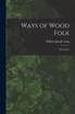 Ways of Wood Folk