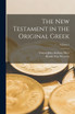 The New Testament in the Original Greek; Volume 2