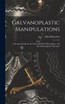 Galvanoplastic Manipulations
