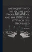An Inquiry Into the Nature and Progress of Rent, and the Principles by Which It is Regulated