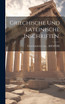 Griechische und Lateinische Inschriften.