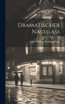 Dramatischer Nachlass