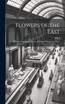 Flowers of the East; With an Introductory Sketch of Oriental Poetry and Music