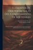 Elementos De Orictognosia, Ó Del Conocimiento De Los Fósiles