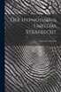 Der Hypnotismus und das Strafrecht