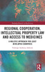 Regional Cooperation, Intellectual Property Law and Access to Medicines