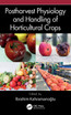 Postharvest Physiology and Handling of Horticultural Crops