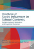 Handbook of Social Influences in School Contexts