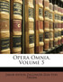 Opera Omnia, Volume 5