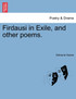 Firdausi in Exile, and other poems.