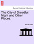 The City of Dreadful Night and Other Places. VOL I