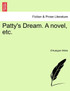 Patty's Dream. A novel, etc.
