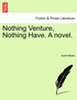 Nothing Venture, Nothing Have. A novel.
