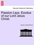 Passion Lays. Exodus of our Lord Jesus Christ.