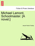 Michael Lamont, Schoolmaster. [A novel.]
