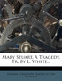 Mary Stuart, A Tragedy, Tr. By L. White...