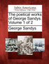 The poetical works of George Sandys. Volume 1 of 2