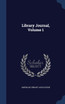 Library Journal; Volume 1