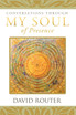 Conversations Through My Soul of Presence