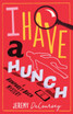 I Have A Hunch