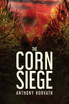 The Corn Siege