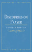 Discourses on Prayer