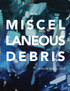 Miscellaneous Debris
