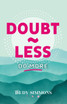 Doubt~less, Do more