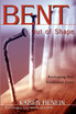 Bent Out of Shape