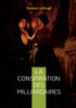 La conspiration des milliardaires