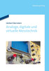 Analoge, digitale und virtuelle Messtechnik