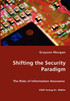 Shifting the Security Paradigm - The Risks of Information Assurance