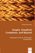 Graphs, Simplicial Complexes, and Beyond