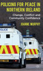 Policing for Peace in Northern Ireland