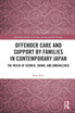Offender Care and Support by Families in Contemporary Japan