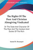 The Rights Of The Poor And Christian Almsgiving Vindicated