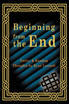 Beginning from the End