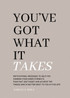 You've Got What It Takes