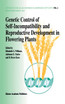 Genetic Control of Self-Incompatibility and Reproductive Development in Flowering Plants