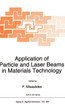 Application of Particle and Laser Beams in Materials Technology