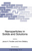 Nanoparticles in Solids and Solutions