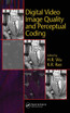 Digital Video Image Quality and Perceptual Coding